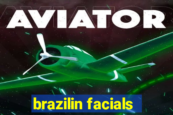 brazilin facials